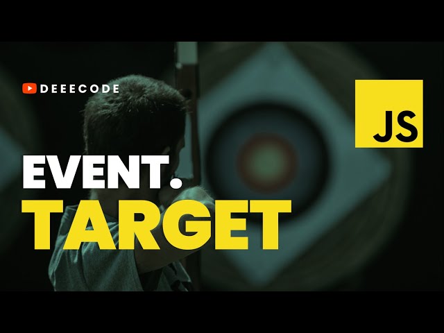 EVENT.TARGET, in JavaScript, Simplified