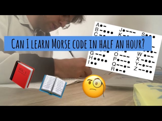 Can I learn Morse code in 30 minutes?