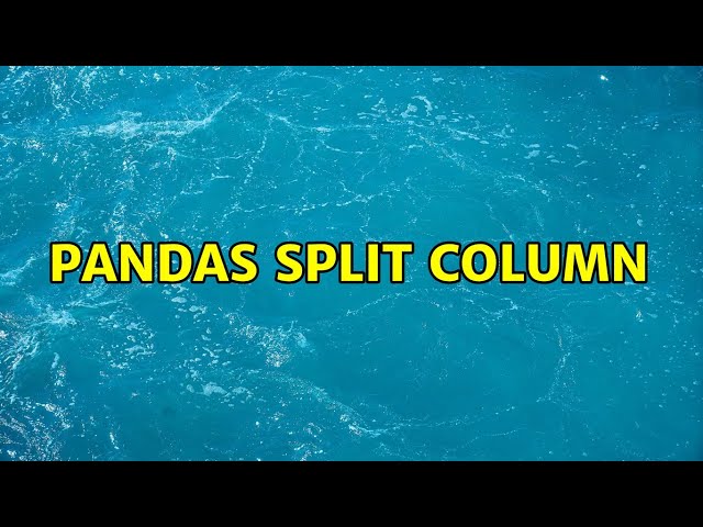 Pandas Split Column (4 Solutions!!)