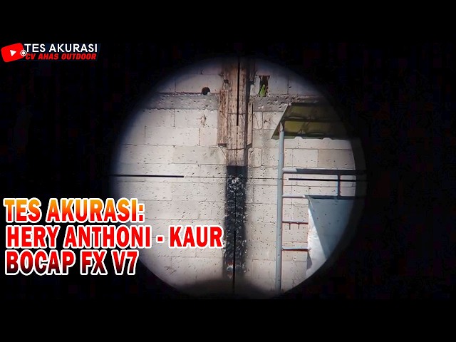 TES AKURASI SENAPAN ANGIN BOCAP FX V7 PESANAN BOS HERY ANTHONI, KAUR