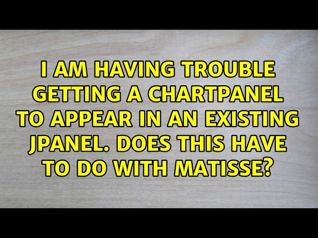 I am having trouble getting a ChartPanel to appear in an existing jPanel. Does this have to do...