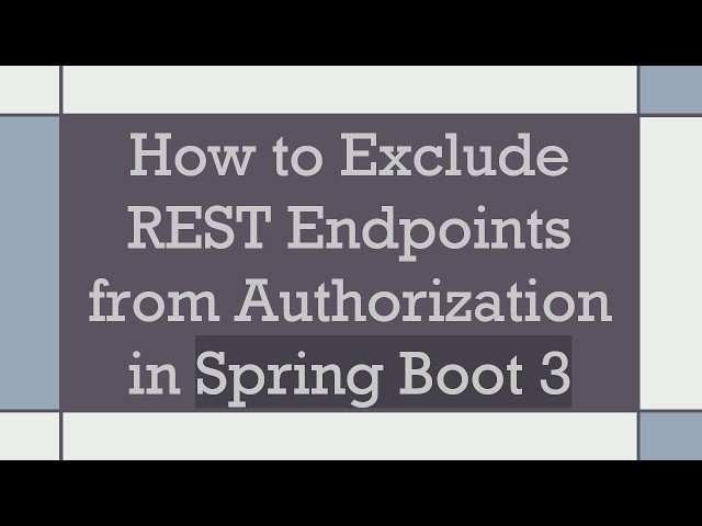 How to Exclude REST Endpoints from Authorization in Spring Boot 3