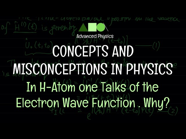 Concepts and Misconceptions in Physics - In H-Atom one Talks of the Electron Wave Function . Why?