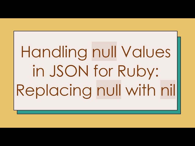 Handling null Values in JSON for Ruby: Replacing null with nil