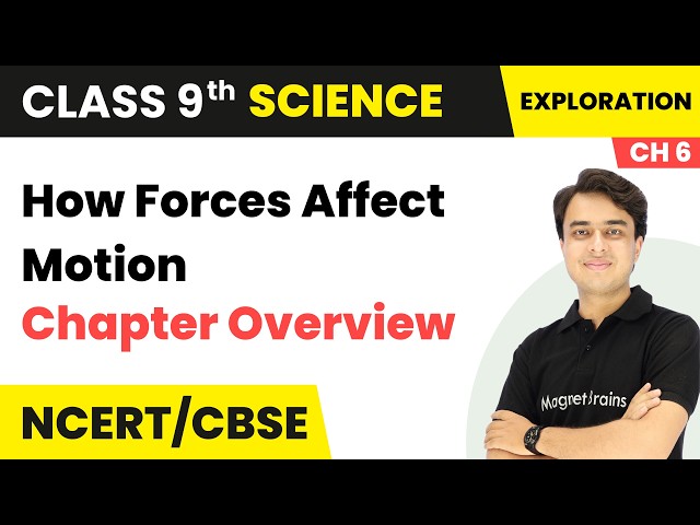 How Forces Affect Motion - Chapter Overview | Class 9th Science | Chapter 6 | CBSE