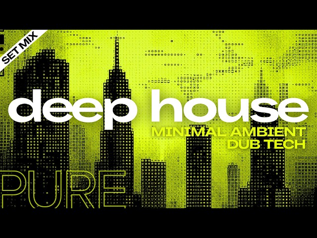 Deep House Set Mix - Deep Minimal Groove, Ambient DUB, Groove