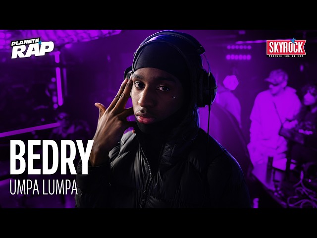[EXCLU] Bedry - Umpa Lumpa #PlanèteRap