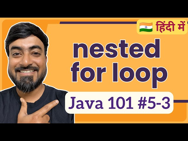 nested for loop in Java | Hindi | Java 101 [5-3]