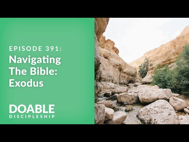E391 Navigating The Bible: Exodus