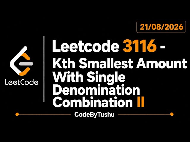 LeetCode 3116 | Kth Smallest Amount With Single Denomination Combination | Java | CodeByTushu