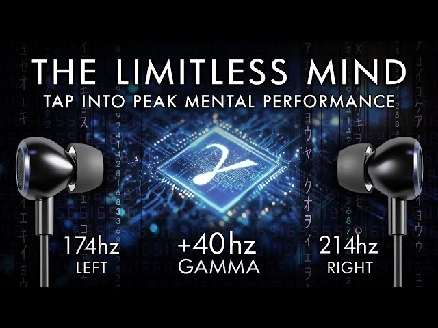 The Limitless Mind - 40 Hz Gamma Binaural Beat - Tap Into Peak Mental Performance