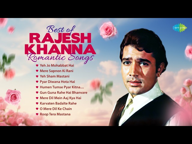 Best Of Rajesh Khanna - Romantic Songs | Yeh Jo Mohabbat Hai | Mere Sapnon Ki Rani