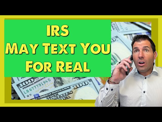 The IRS is Sending Out Text Messages Regarding Money & Notices
