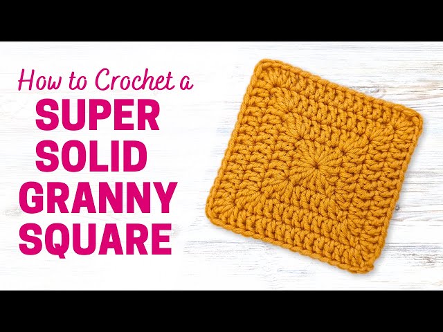 How to Crochet a Super Solid Granny Square | No Gaps Solid Granny Square