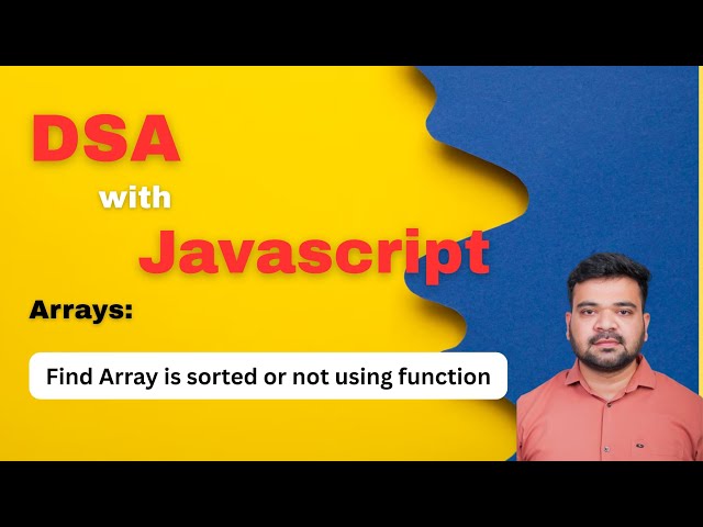 How to Check if an Array is Sorted in JavaScript | DSA step by step