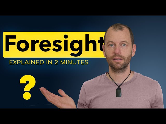 Struggling to Explain Foresight? Watch This