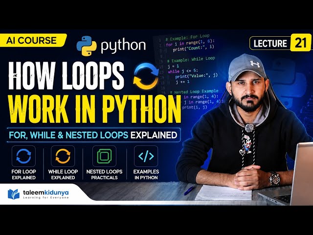 How Loops Work in Python | For, While & Nested Loops Explained | Lecture 21 | AI Course 