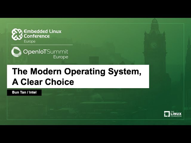 The Modern Operating System, A Clear Choice - Bun Tan, Intel
