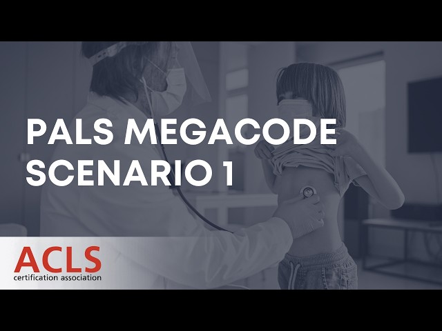 PALS Megacode Scenario 1 | ACLS Certification Association