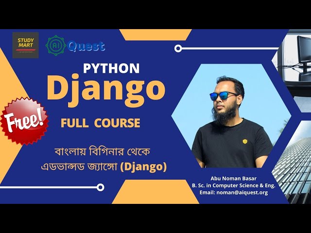 01. Django Bangla Tutorial (বাংলায় এডভান্সড জ্যাঙ্গো ) Why Should Learn Django | Django Full Course