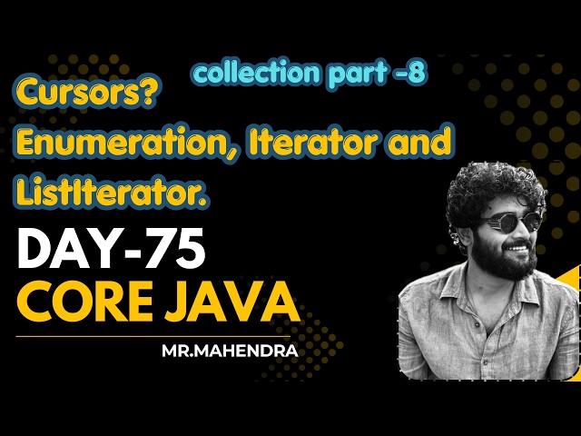 || core java || day - 75 || Cursors || Enumeration, Iterator and ListIterator ||