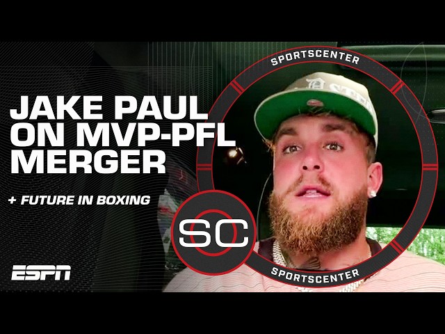 Jake Paul on the MVP-PFL merger and his quest to become World Champion | SportsCenter