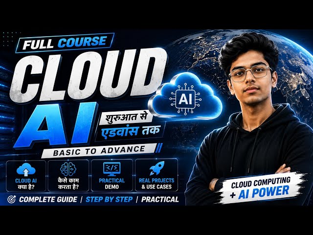Cloud AI Full Course 2027 🔥 | Basic to Advanced | Complete Cloud AI Course in Hindi