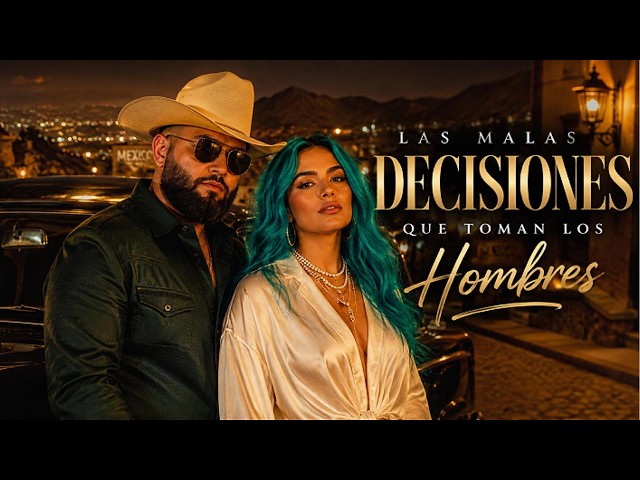Carín León x Karol G – Las Malas Decisiones Que Toman Los Hombres (Video Oficial 2026)