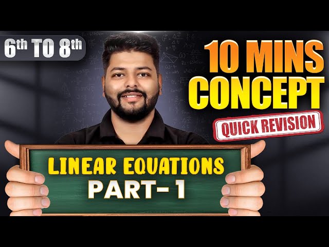 Learn Linear Equation in 10 Mins | Part 1 | Math For Class 6th to Class 8th | Quick Revision