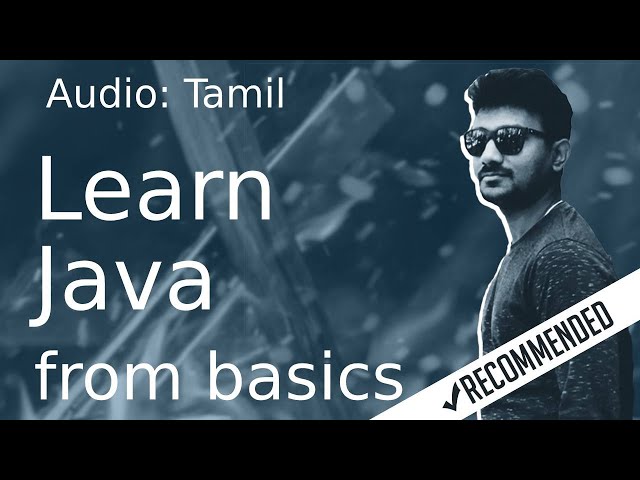 Learn Java in Tamil | Java tutorial in Tamil | ஜாவா (Java in Tamil)