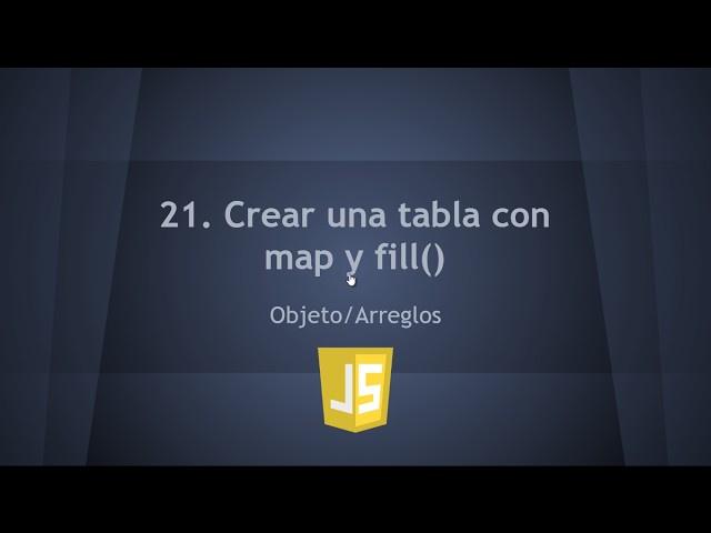 Crear una tabla con map y fill() con JavaScript