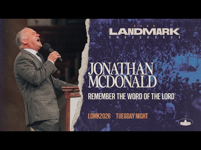 Landmark 2026 - Tuesday Night - Remember The Word of The Lord - Jonathan McDonald