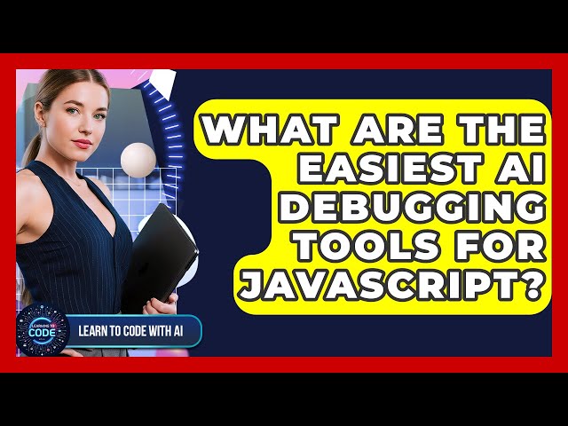 What Are The Easiest AI Debugging Tools For JavaScript? - Learning To Code With AI