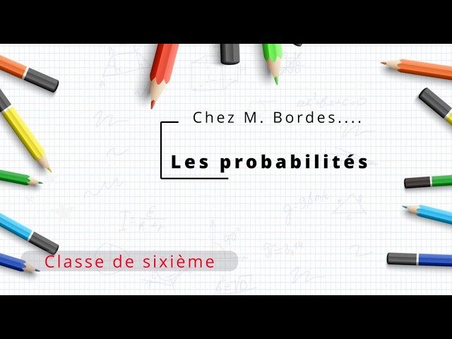 6 Seq 13 Partie 1 Probabilités