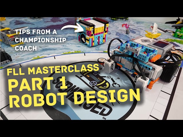 FLL Masterclass Part 1: Robot Design By A Championship Coach