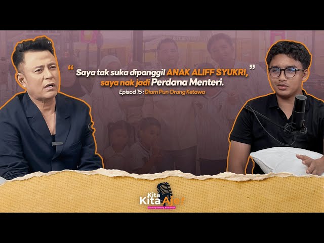 Kita-Kita Aje! - EPISOD 15: "Saya tak suka dipanggil Anak Aliff Syukri, saya nak...." - Ammar Ahyan