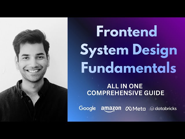 Front End System Design Fundamentals (All In One Comprehensive Guide)
