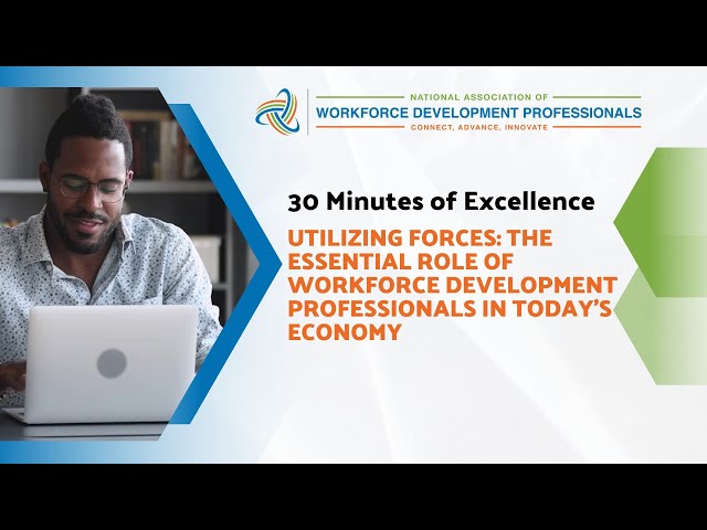 Uniting Forces: The Essential Role of Workforce Development Professionals in Today's Economy
