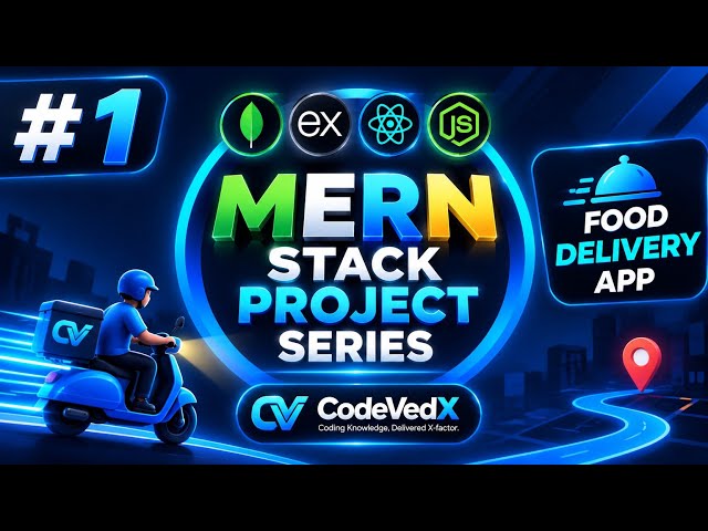 #1 MERN Stack Project Series | Food Delivery App Introduction | MERN Stack in Hindi | CodeVedX