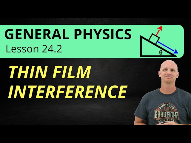 Thin Film Interference | 24.2 General Physics
