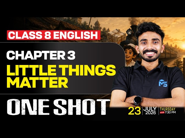 CLASS 8 English Chapter 3 Little Things Matter | ONE SHOT | LIVE | MS SOLUTIONS