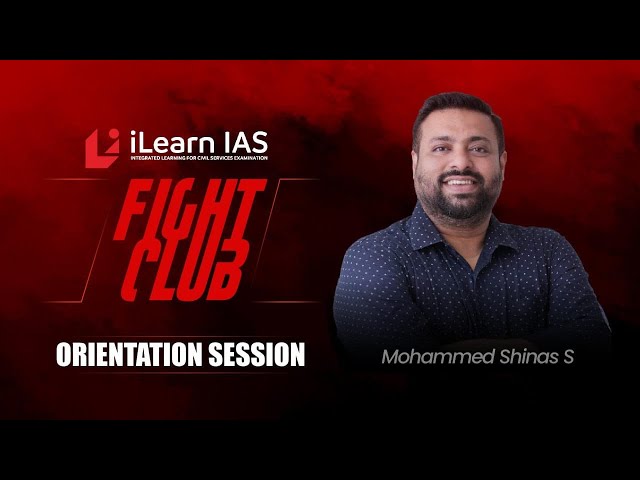 Fight Club | Orientation Class | Muhammed Shinas | Fight back with iLearn | iLearn IAS