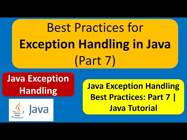 Best Practices for Exception Handling in Java (Part 7) | Java Tutorial