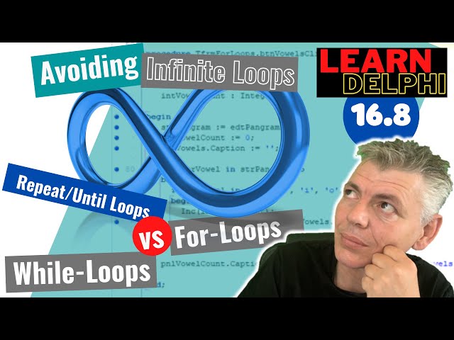 Unit 16.8 | Repeat/Until-Loops in Delphi | Comparing Loops | Avoiding Infinite Loops