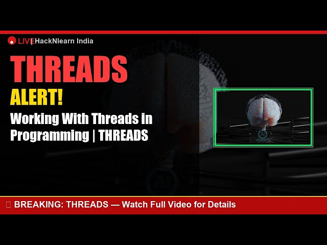 Working With Threads in Programming 🛡️ | THREADS Hacking Tool Tutorial (Hindi)
