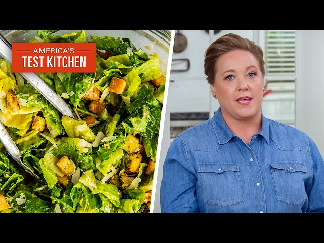 The Only Caesar Salad Recipe You'll Ever Need | America's Test Kitchen