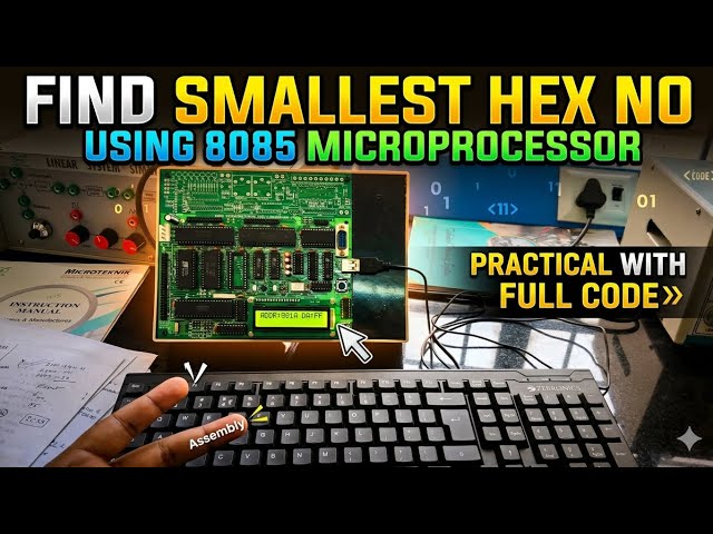 Find smallest hexadecimal number using microprocessor 8085 l step by step with code 