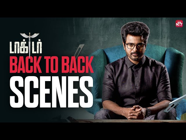 Doctor - Back to Back Scenes | Sivakarthikeyan | Priyanka Mohan | Vinay | Sun NXT