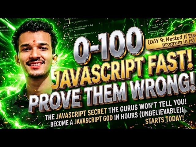 JavaScript 0-100 Fast! 🚀 | Day [9]: [Nested If Else] | Prove Them Wrong!