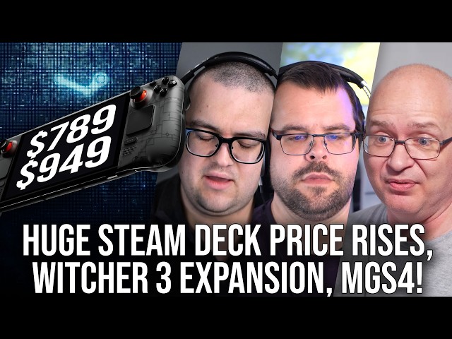 DF Direct Weekly #266: Huge Steam Deck Price Rises, New Witcher 3 Expansion, Switch 2 COD, MGS4!